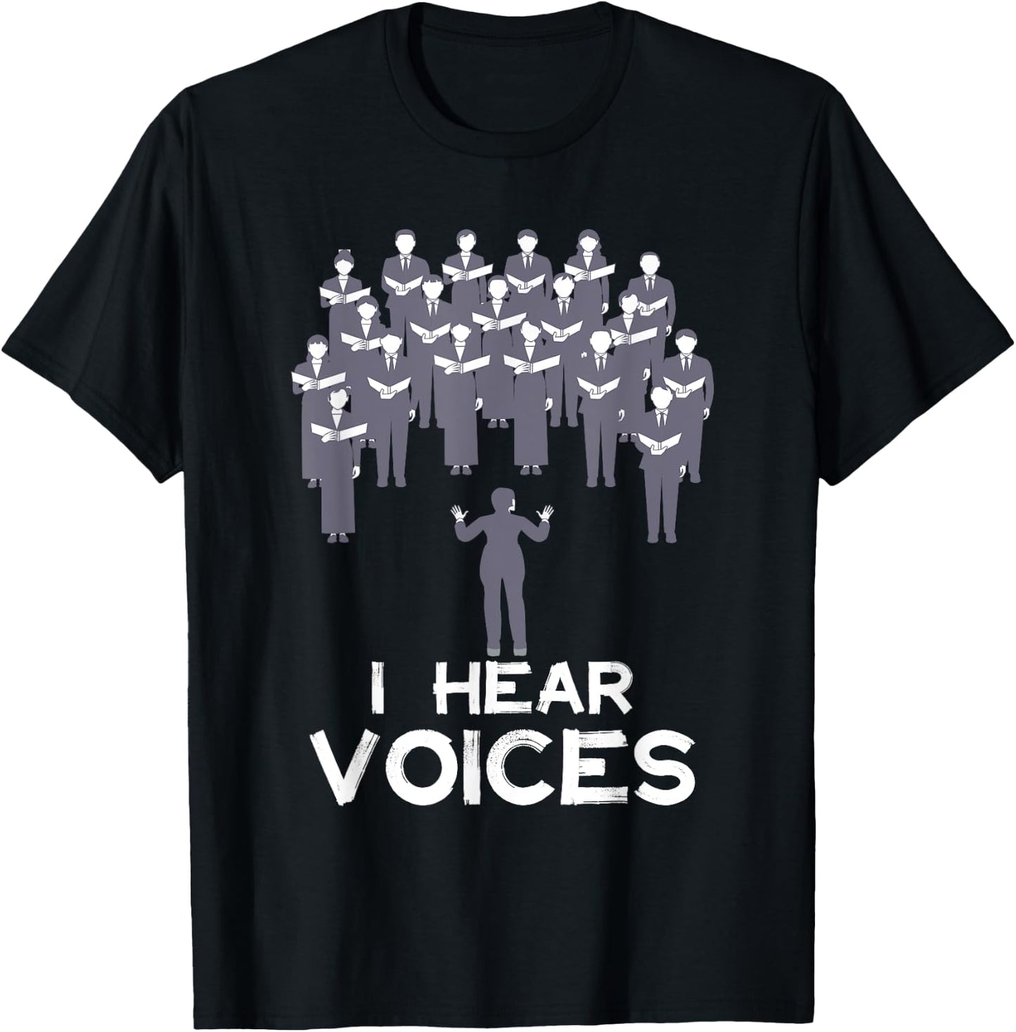 Funny Chorister Choir Singer Teacher I Hear Voices Men Women Girls Kids T-Shirt - T-Shirt | Black