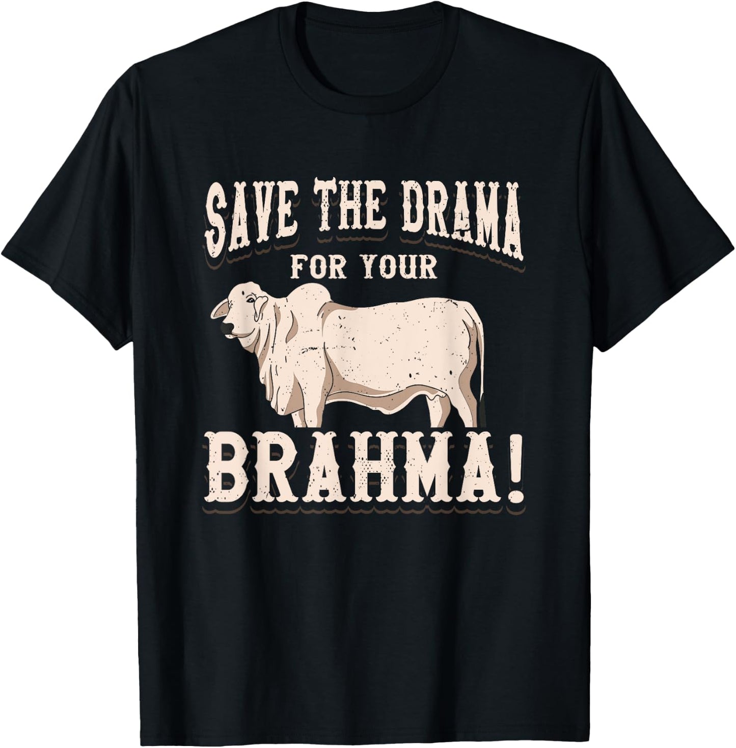 American Brahman / Brahma Beef Farmer Ranch Breed No Drama T-Shirt - T-Shirt | Black