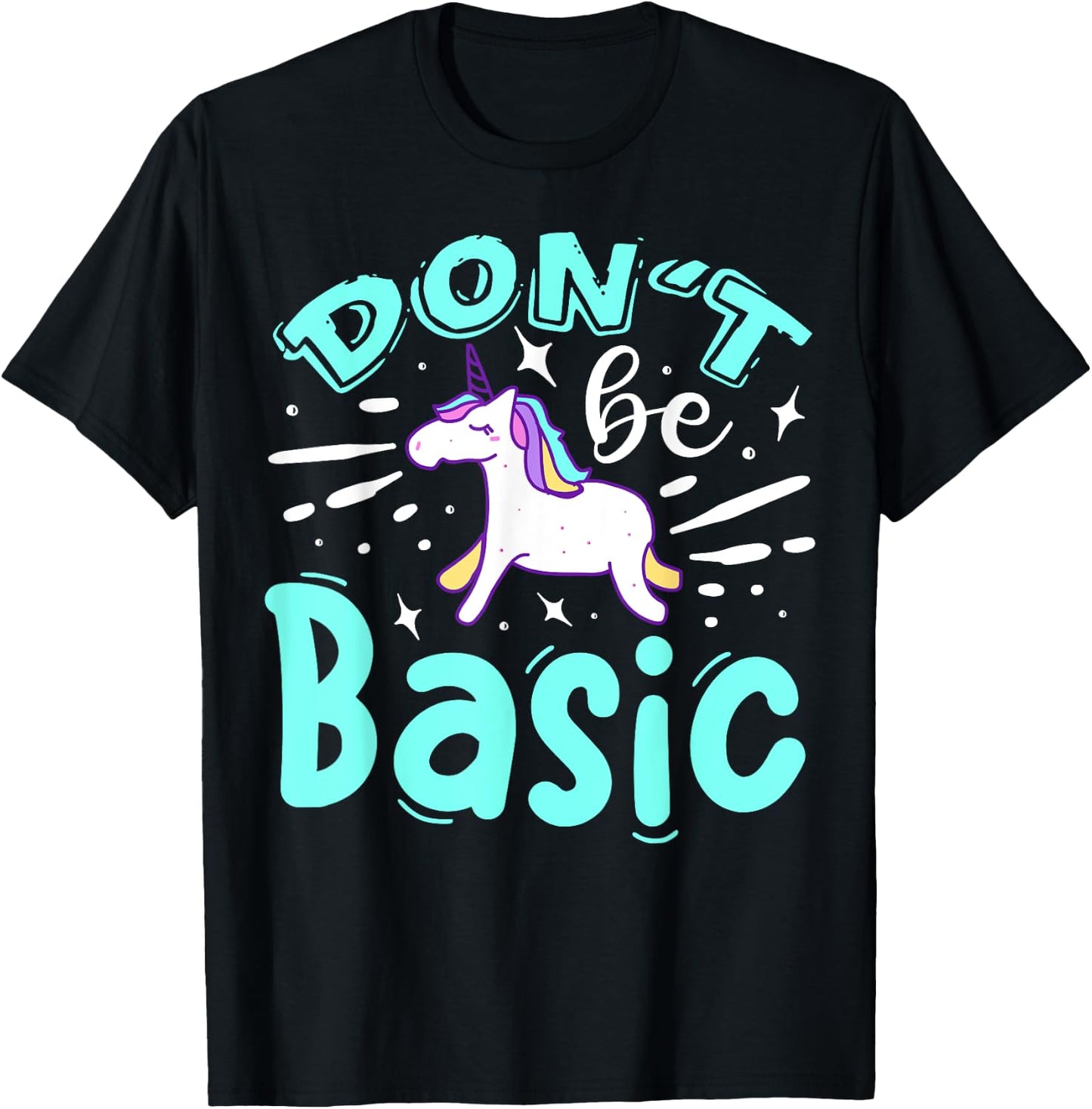 Don't Be Basic T-Shirt - T-Shirt | Black