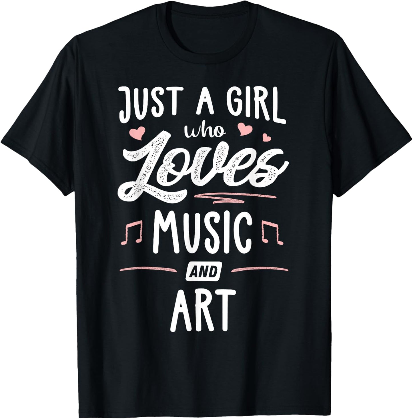 Just A Girl Who Loves Music and Art Gift Women T-Shirt - T-Shirt | Black