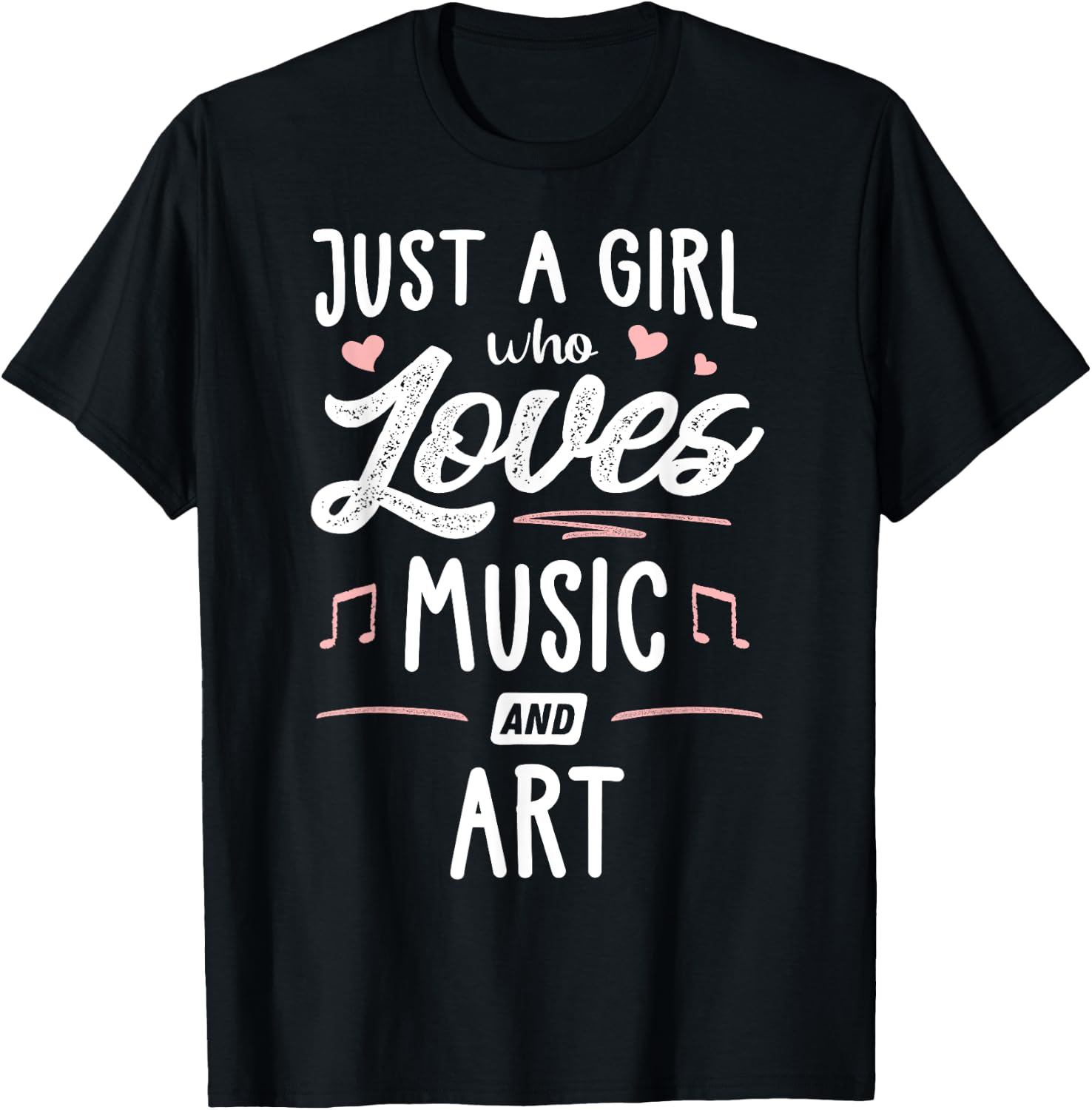Just A Girl Who Loves Music and Art Gift Women T-Shirt - T-Shirt | Black