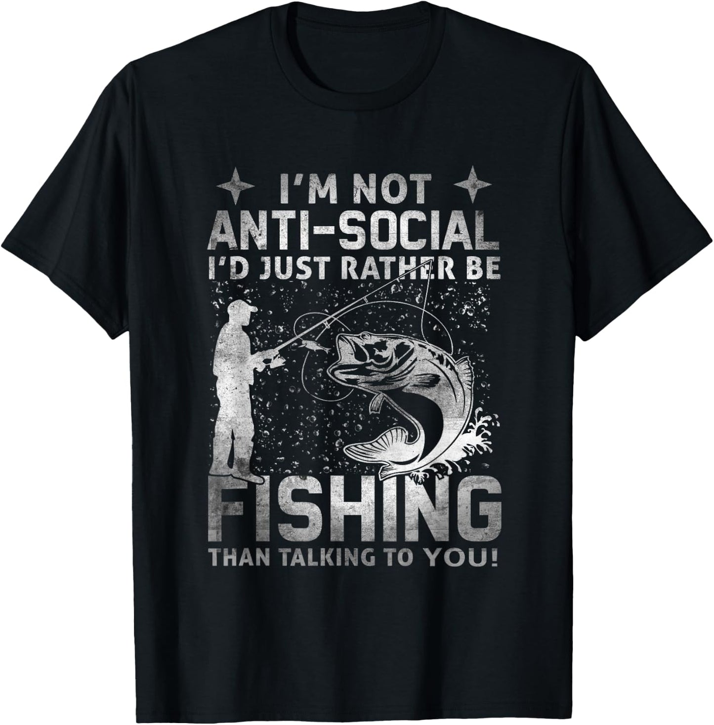 Really! - I'm Not Anti-Social I'd Just Rather Be Fishing T-Shirt - T-Shirt | Black