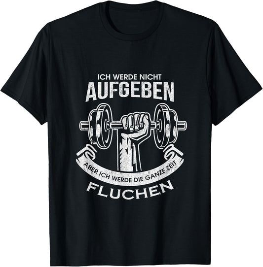 Fitness Gym Shirt with German Text "Nicht Abgeben aber Sluchen Dumbbell" T-Shirt - T-Shirt | Black
