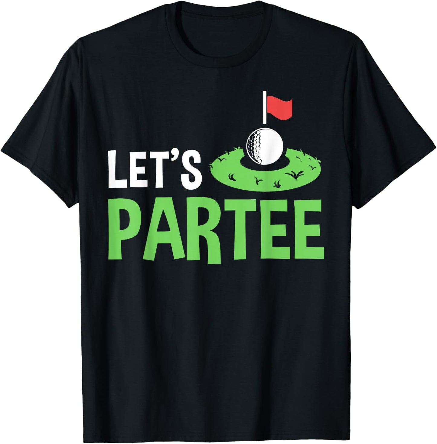 Golf Player Costume Golfing Outfits Golf Pun Let's Partee T-Shirt - T-Shirt | Black