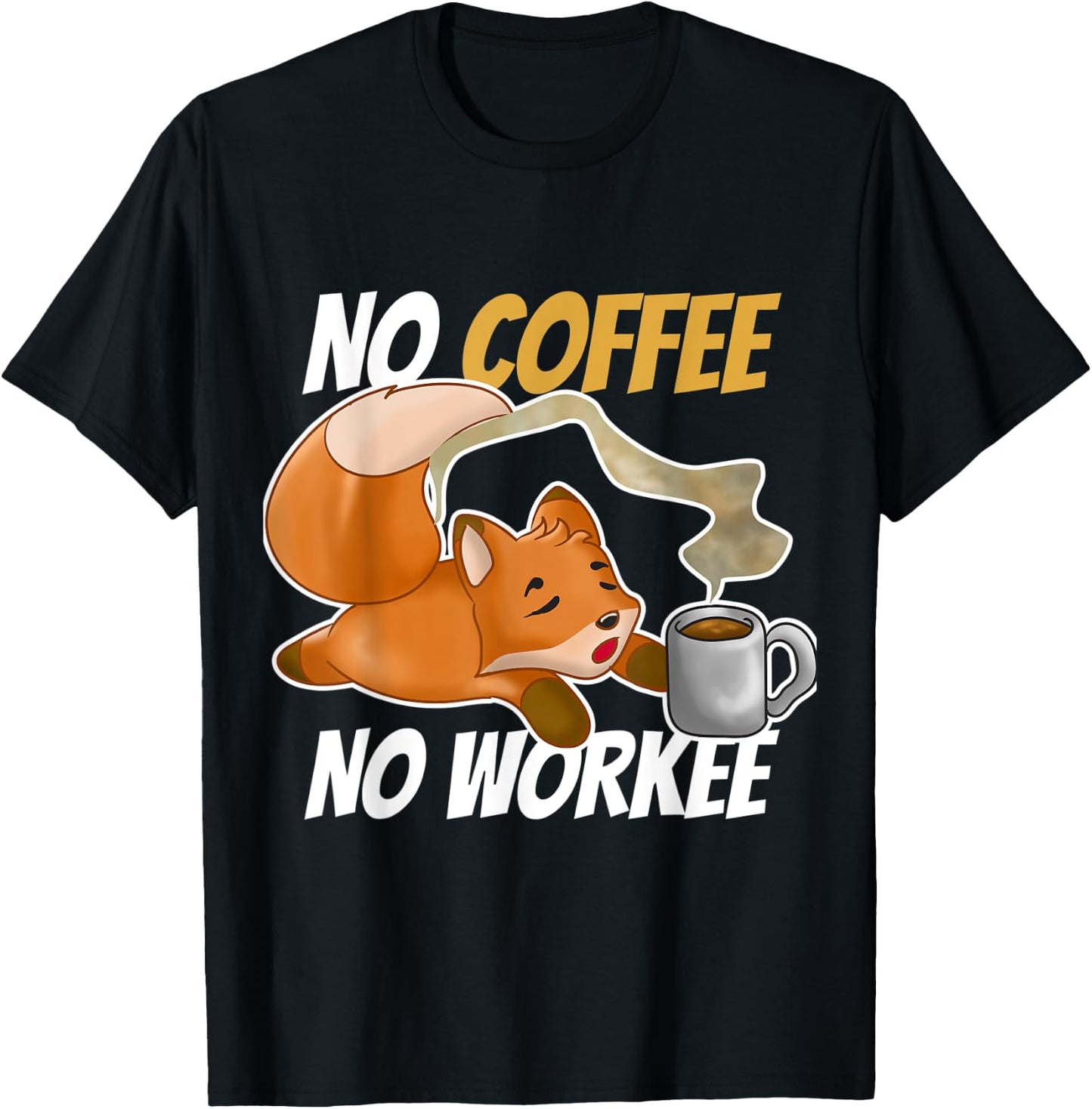 No Coffee No Workee T-Shirt - T-Shirt | Black