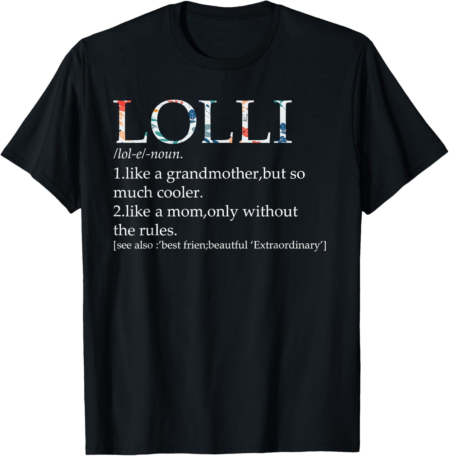 Lolli Definition Floral Birthday Grandmother T-Shirt - T-Shirt | Black