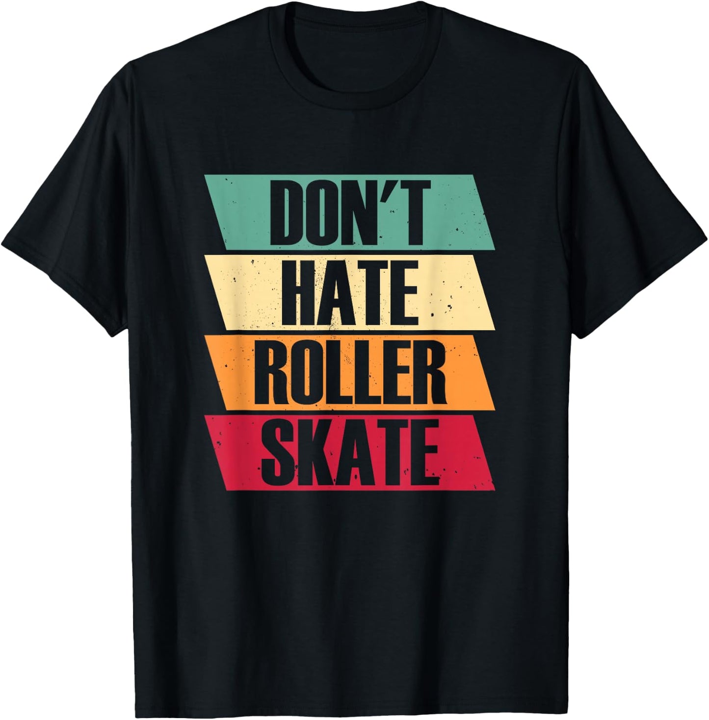 Roller Skates Don't Hate Roller Skate - 70s Roller Skating T-Shirt - T-Shirt | Black