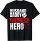 Firefighter Husband Shirt Daddy Hero Fireman Fathers Day T-Shirt - T-Shirt | Black