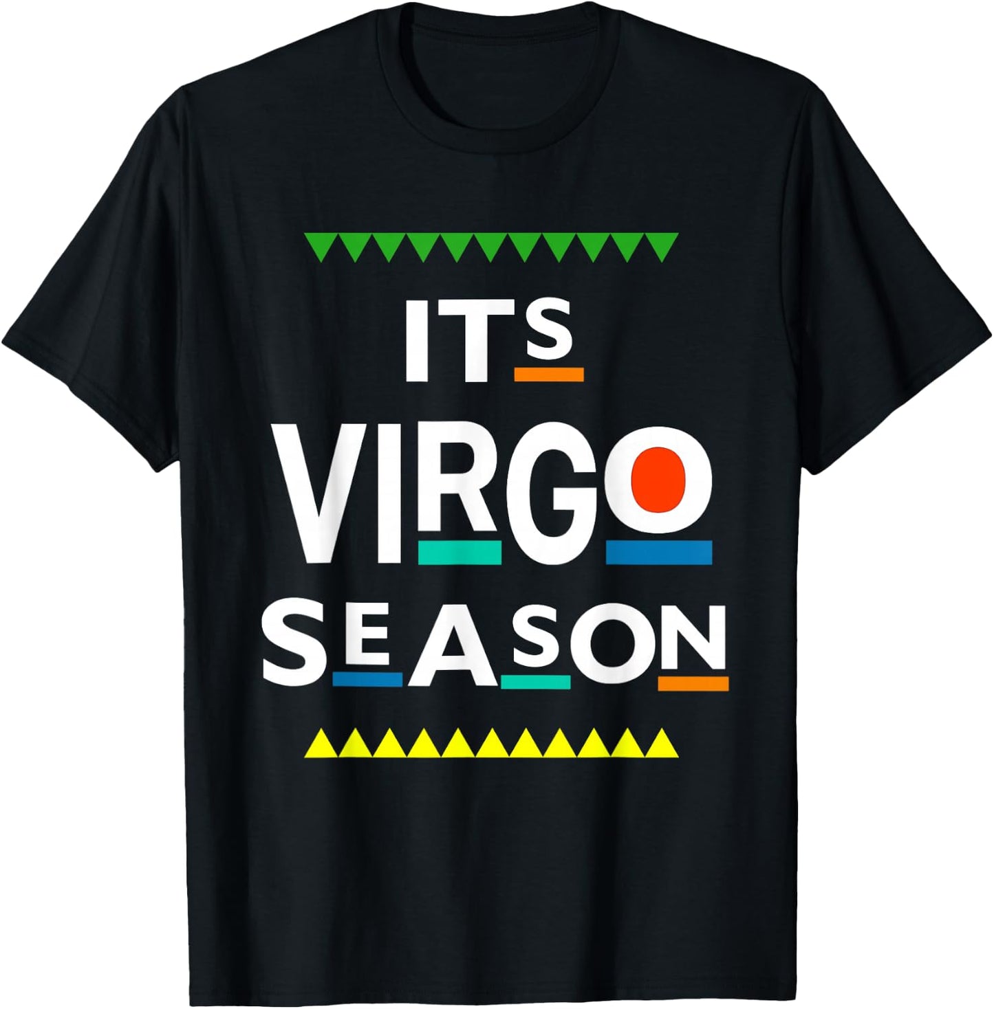 Virgo Birthday August September ITS Leo Season Funny Saying T-Shirt - T-Shirt | Black