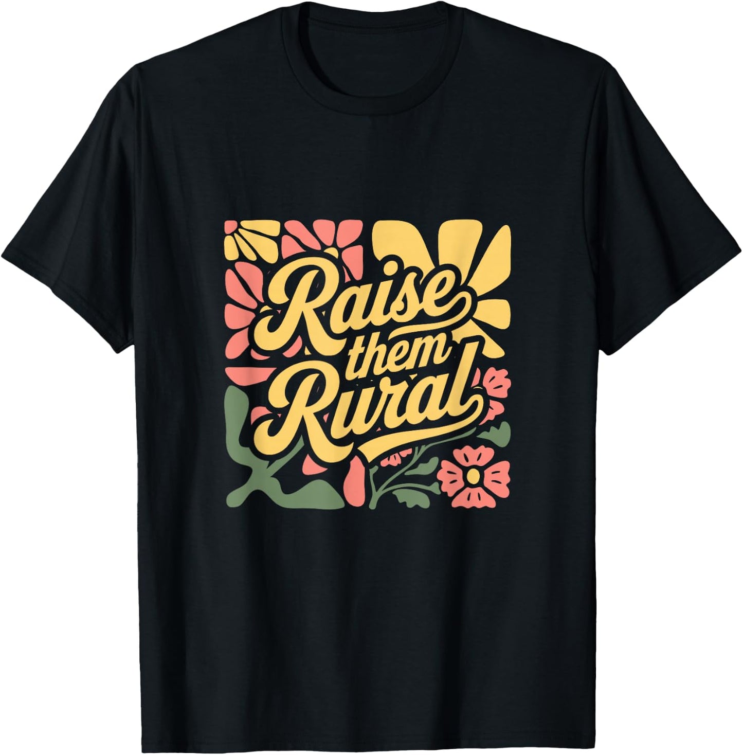 RAISE THEM RURAL - Fun Country Living Farmers T-Shirt - T-Shirt | Black