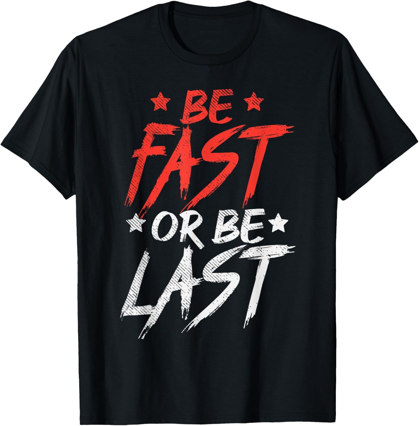 Be Fast Or Last Drag Dirt Racing Race Car Driver Racer Gift T-Shirt - T-Shirt | Black