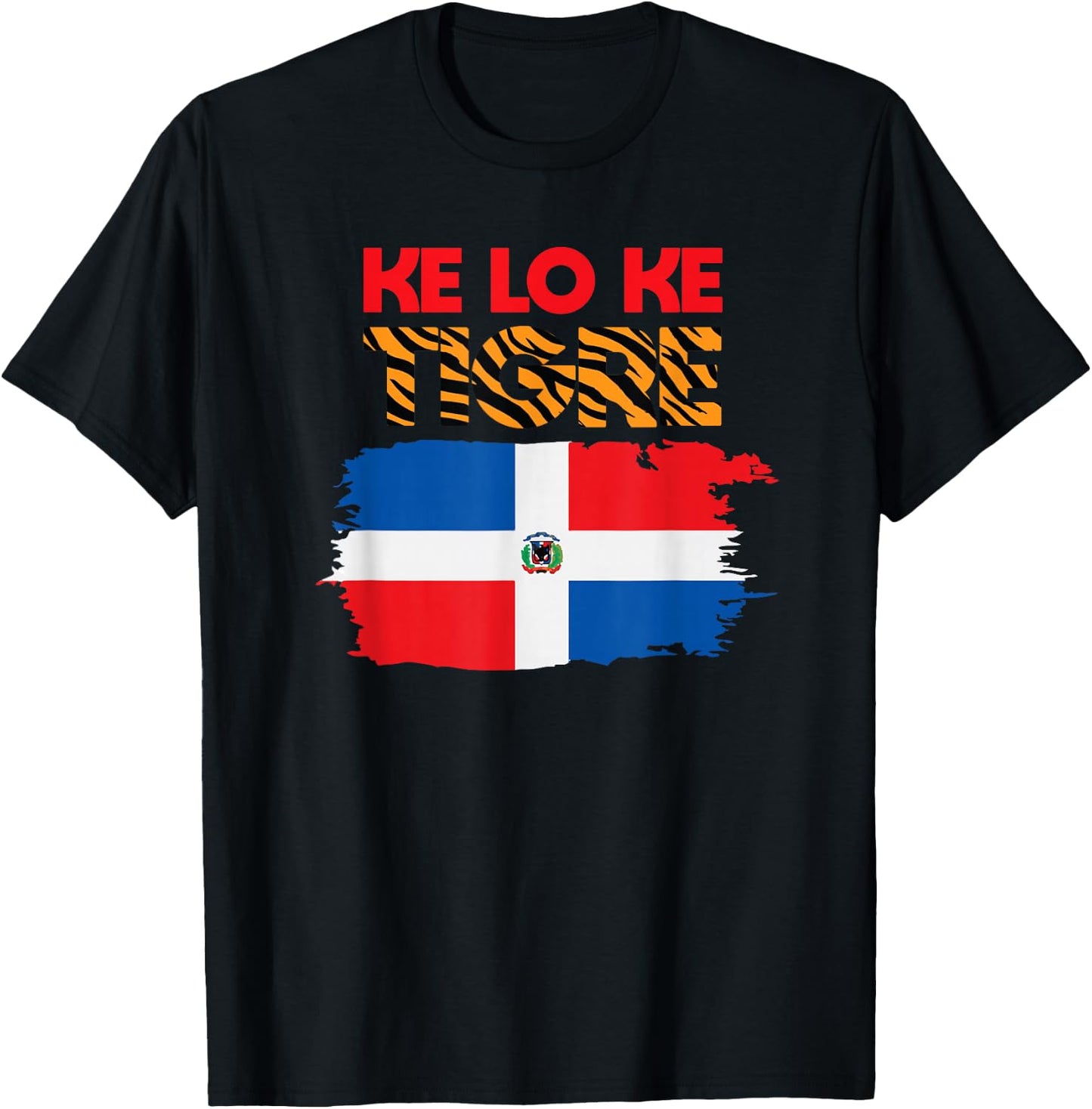 KE LO KE TIGRE KLK Funny Dominican Slang Dominican Flag T-Shirt - T-Shirt | Black