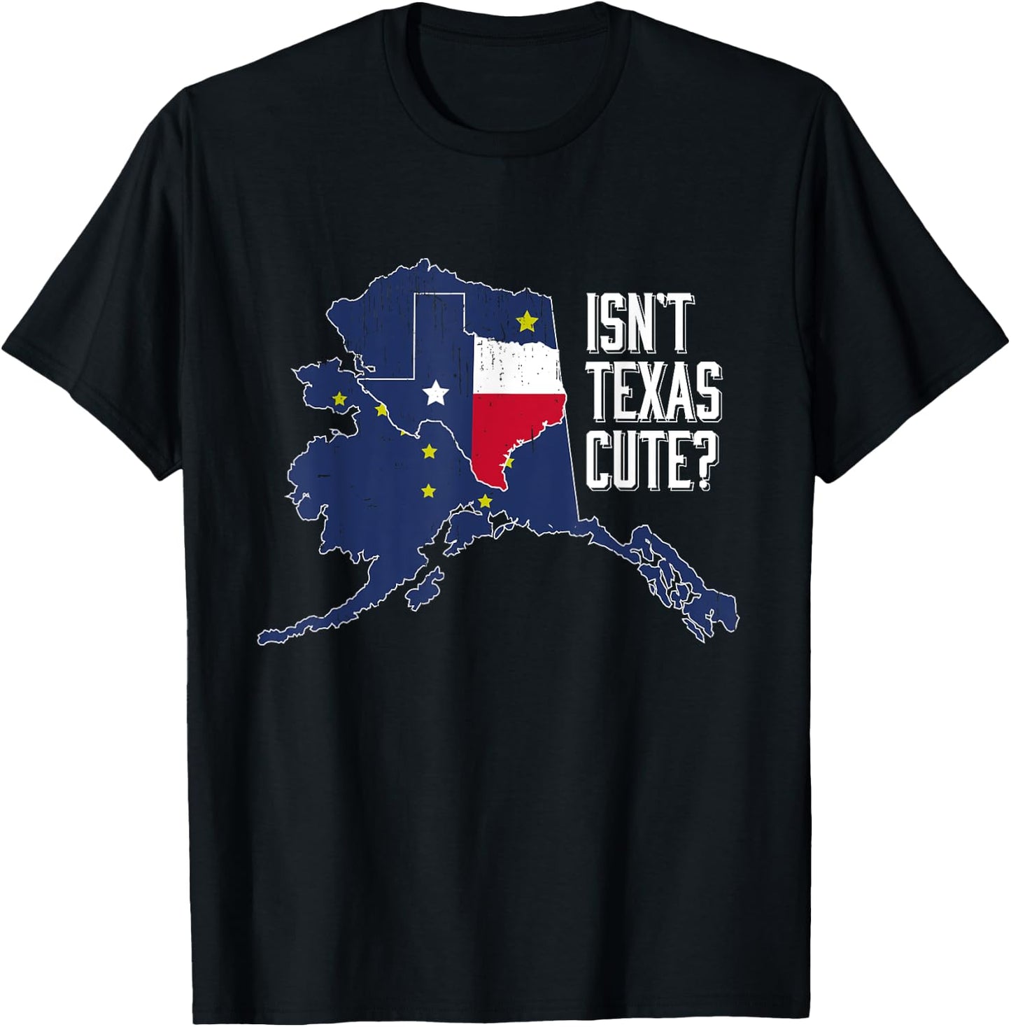 Isnt Texas Cute Alaska Home AK State Design T-Shirt - T-Shirt | Black