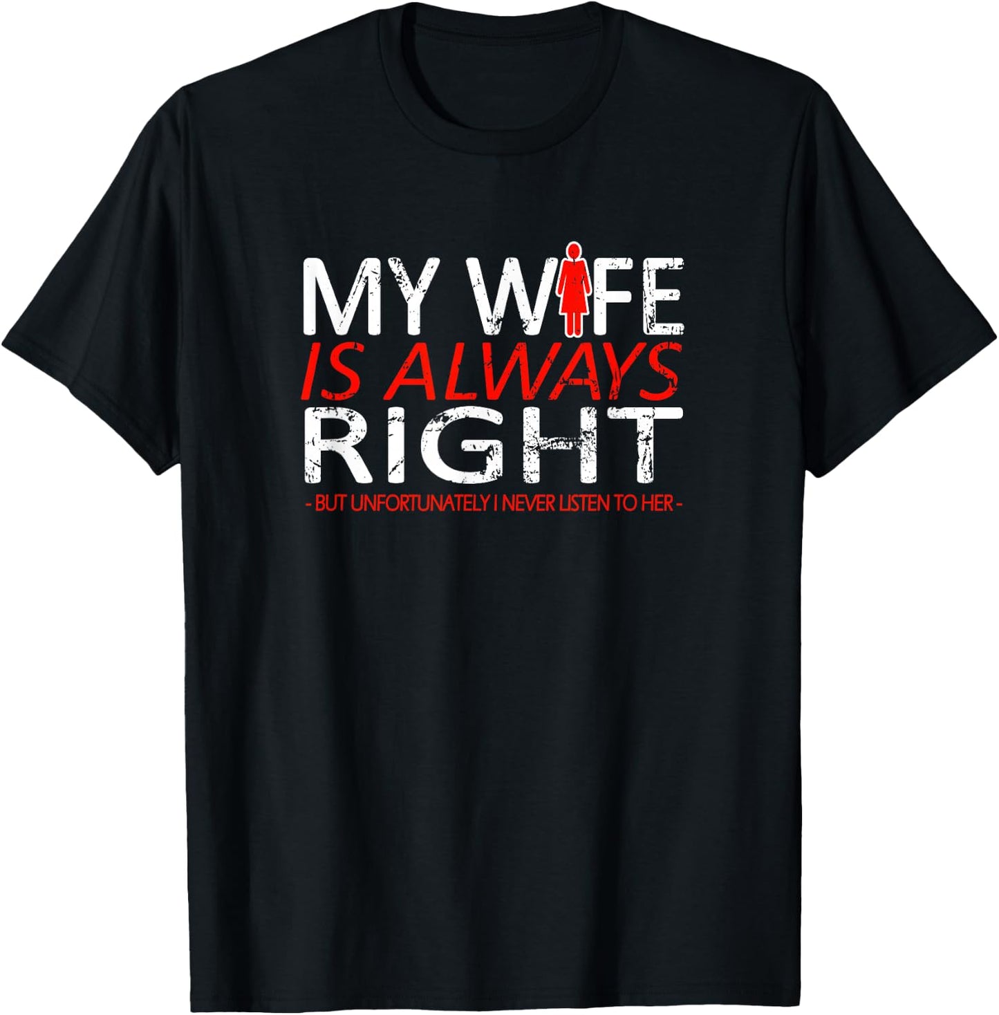 Spouse My Wife - My wife is always right T-Shirt - T-Shirt | Black