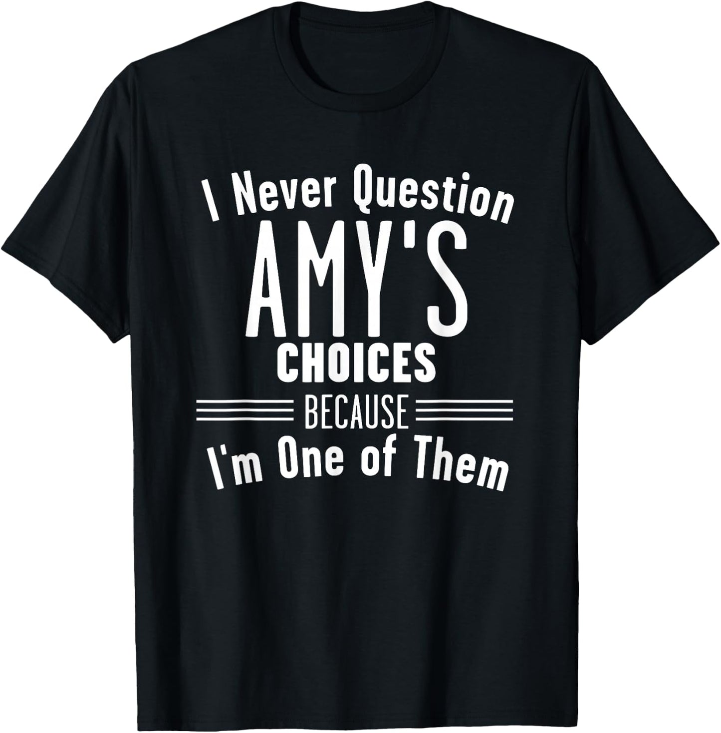 Husband and Amy I Never Question Choices Together T-Shirt - T-Shirt | Black