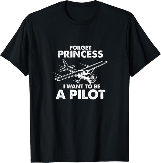 Pilot Forget Princess I Want To Be A Pilot Airplane Flying T-Shirt - T-Shirt | Black