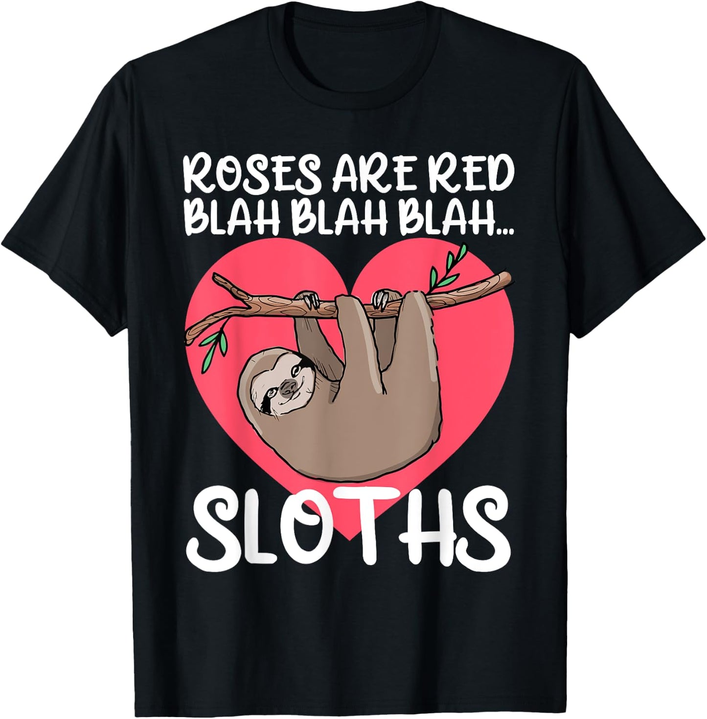 Roses Are Red Blah Sloths Shirt Sloth Valentine Shirt Sloth T-Shirt - T-Shirt | Black