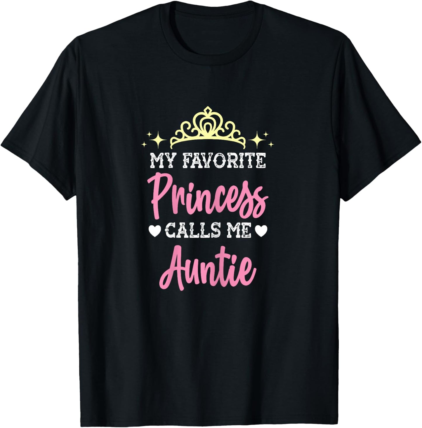 My Favorite Princess Calls Me Auntie Funny Aunt Novelty gift T-Shirt - T-Shirt | Black
