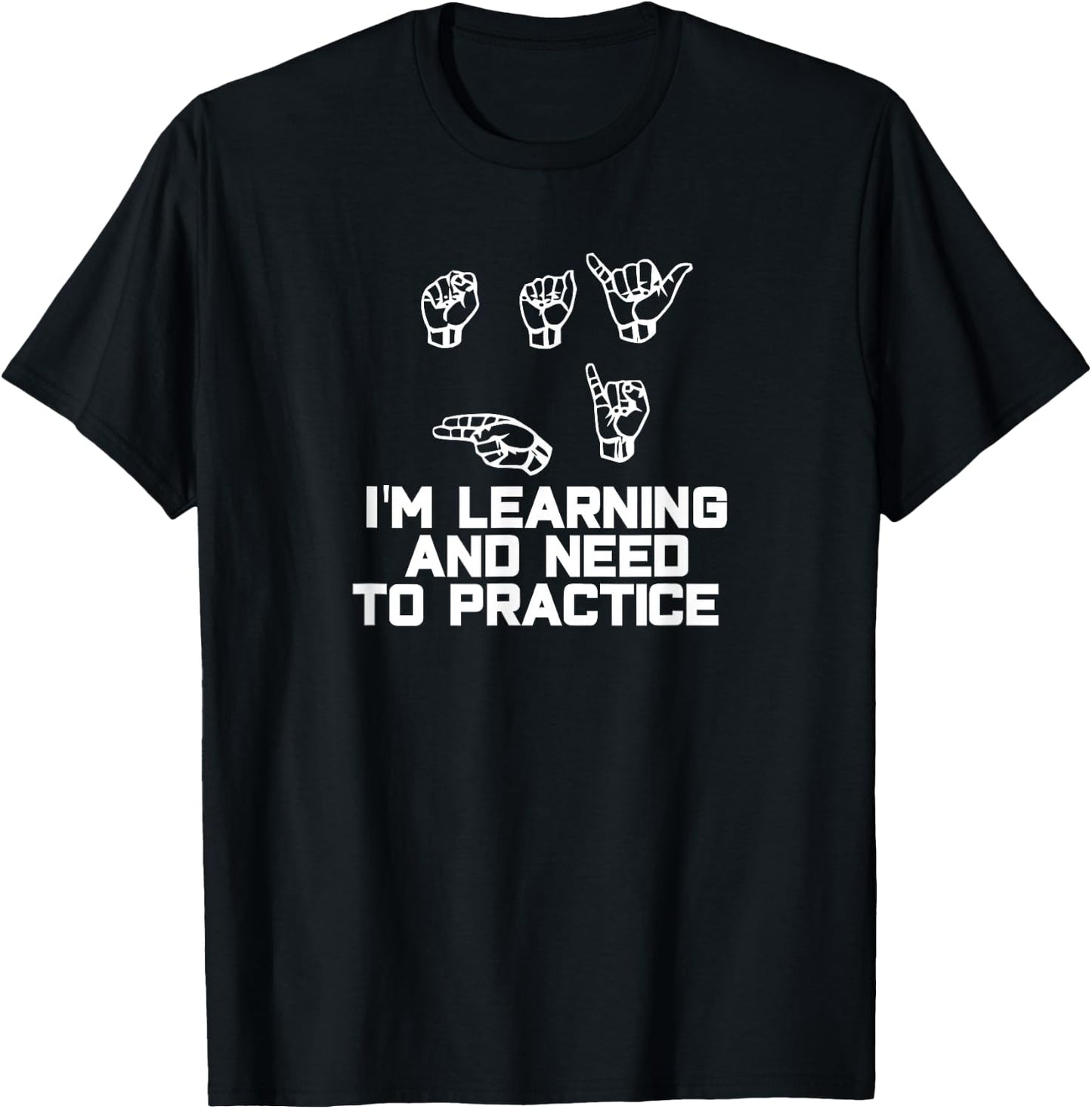 Say Hi I'm Learning ASL Sign Language T-Shirt - T-Shirt | Black