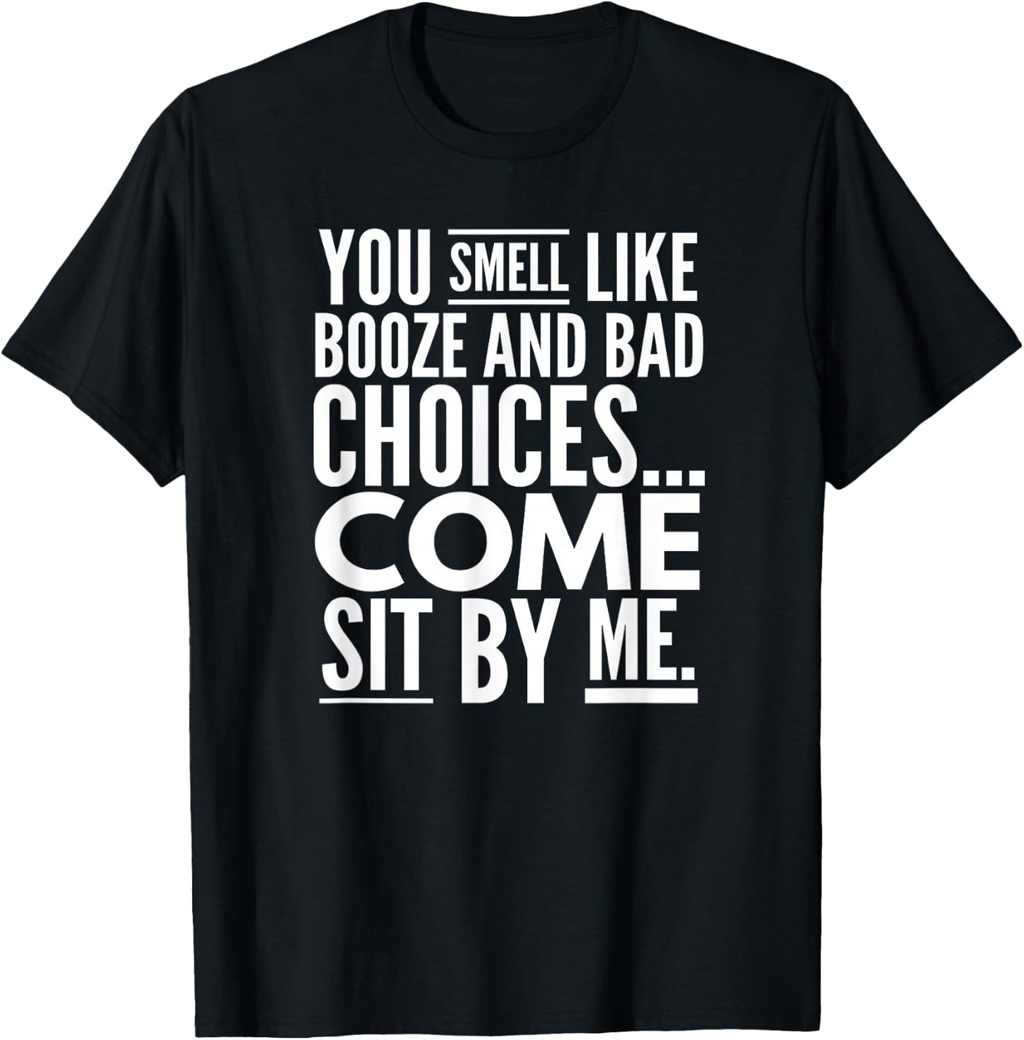 You Smell Like Booze And Bad Choices..., By Raytee T-Shirt - T-Shirt | Black