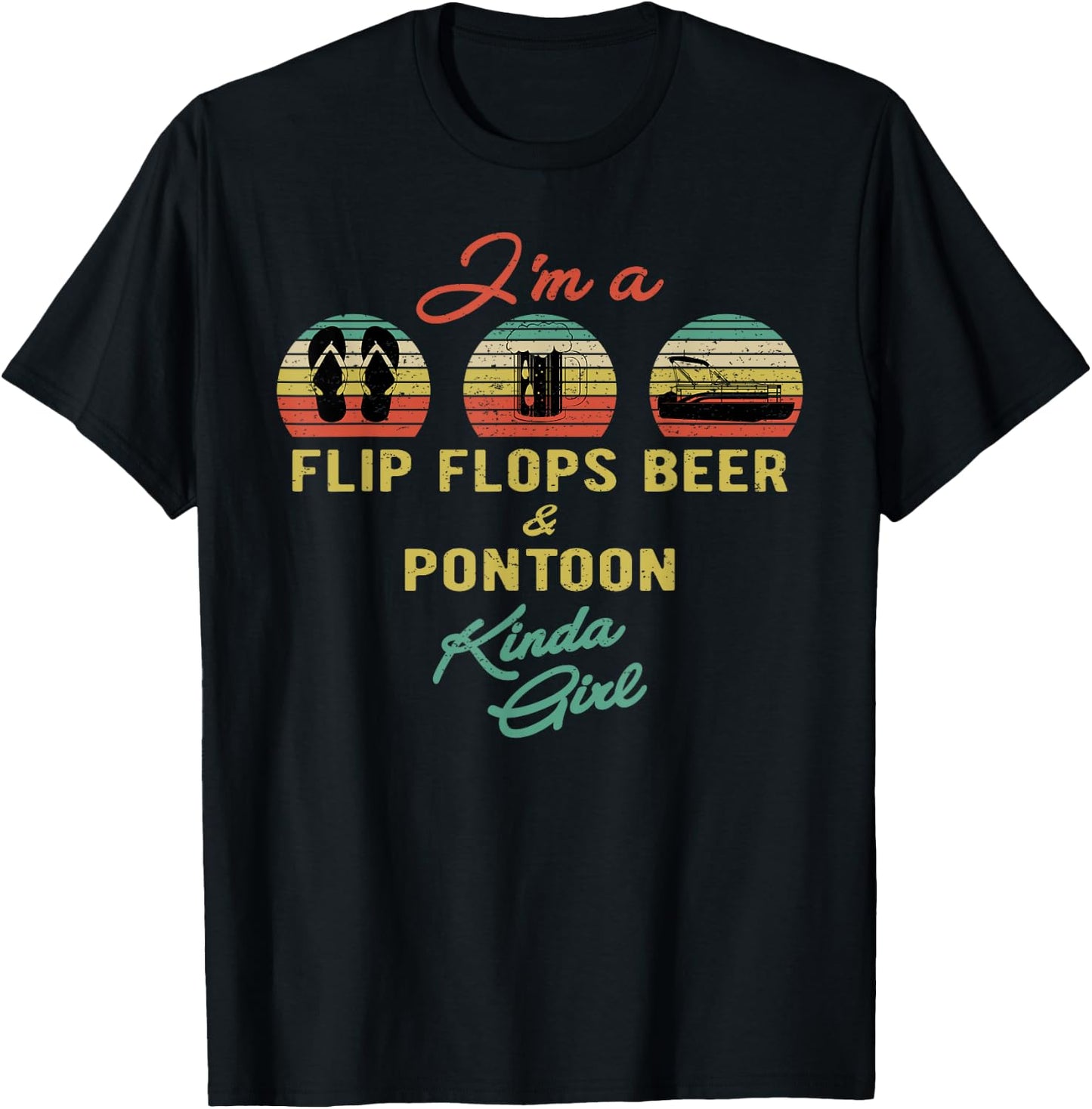Funny Summer Lake I'm a Flip Flops Beer & Pontoon Kinda Girl T-Shirt - T-Shirt | Black