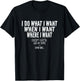 I Do What I Want When I Want Where I Want - Funny Husband T-Shirt - T-Shirt | Black