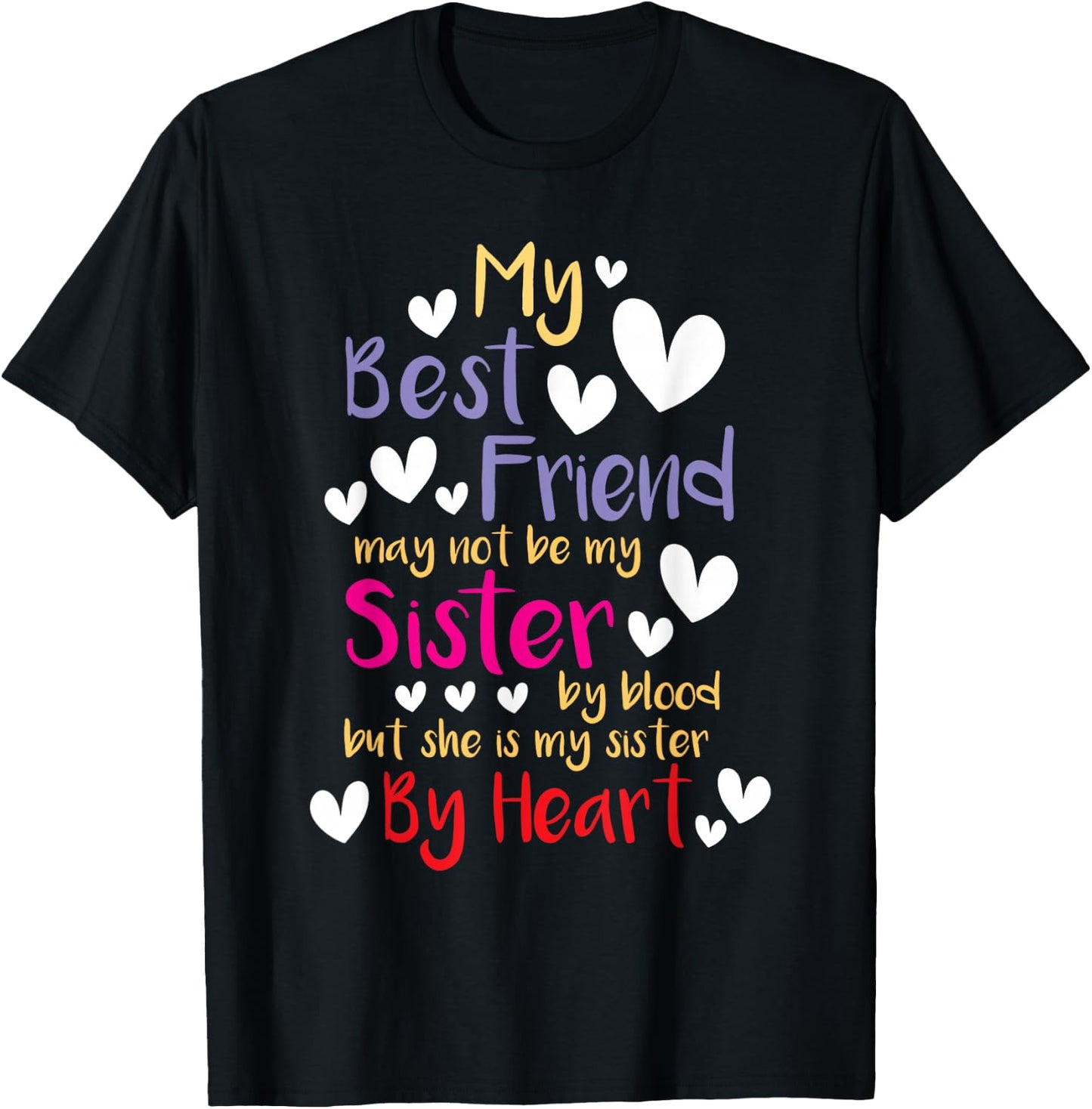 My Bestie Friend May Not Be My Sister By Blood - Best Friend T-Shirt - T-Shirt | Black