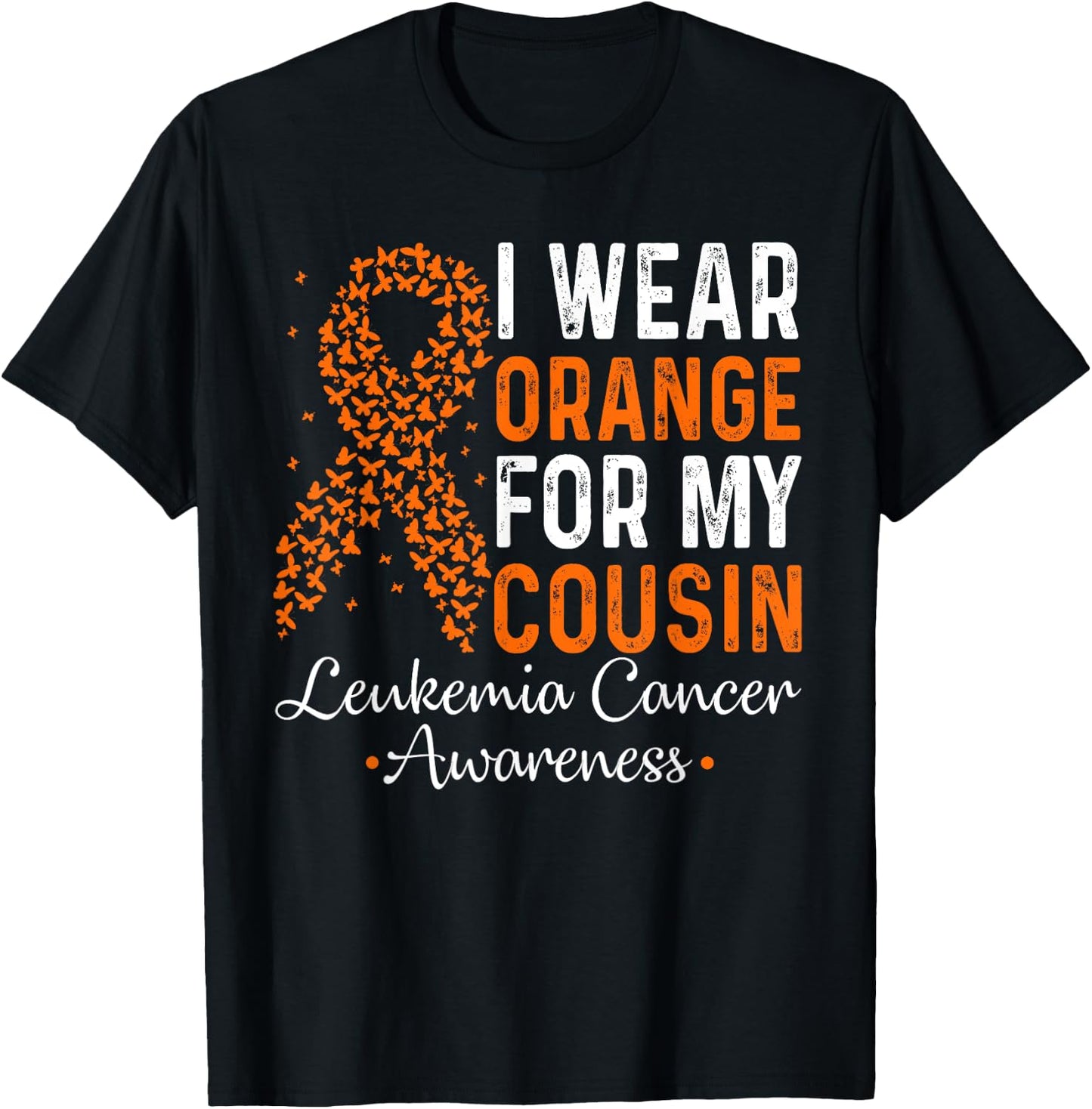 I Wear Orange For My Cousin - Leukemia Cancer Orange Ribbon T-Shirt - T-Shirt | Black