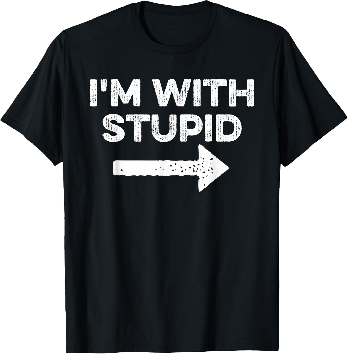 Funny I'm with Stupid and Arrow Pointing Matching Couples T-Shirt - T-Shirt | Black