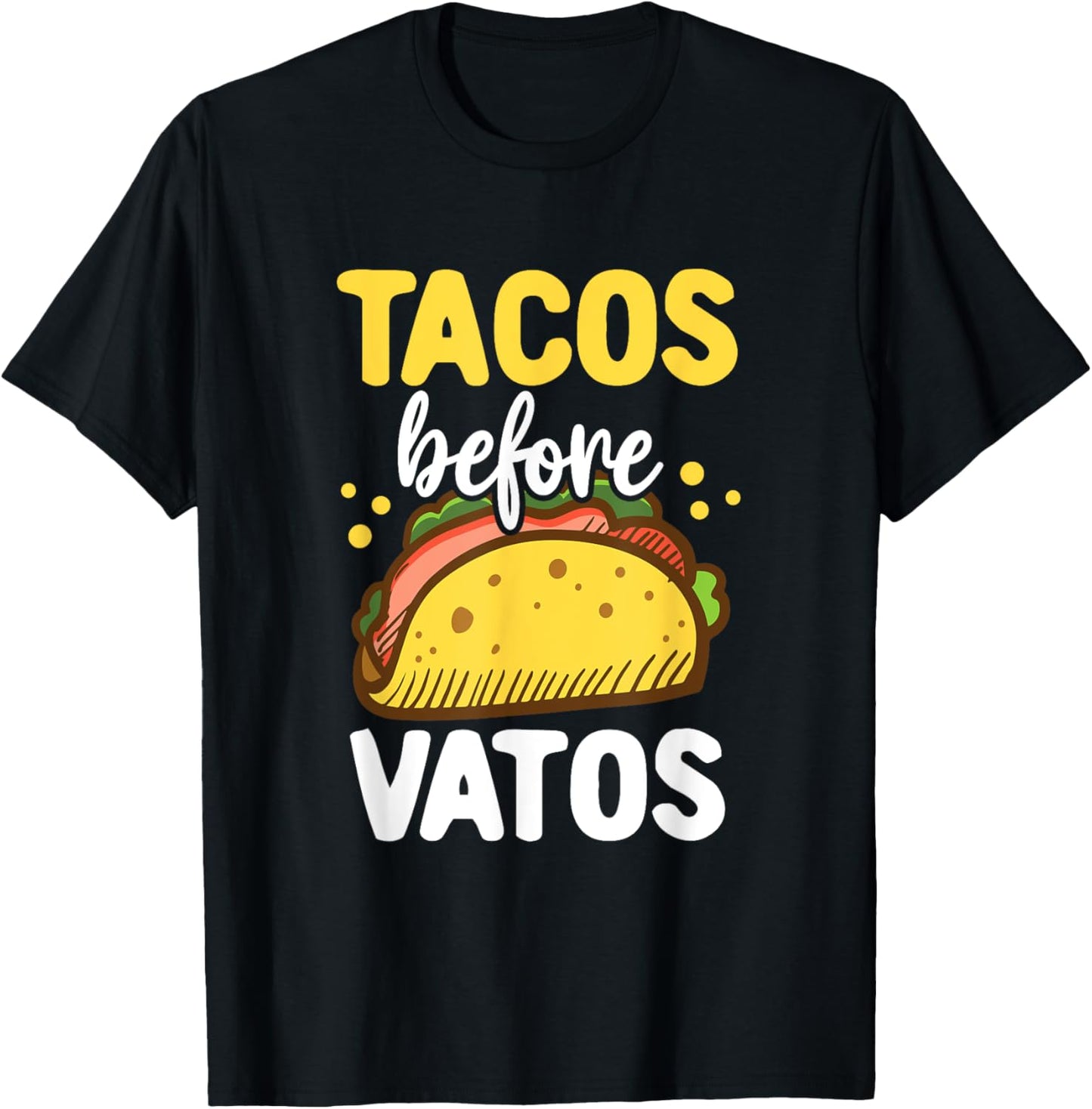 Tacos Before Vatos Clothing Gift Her Tacos Valentine T-Shirt - T-Shirt | Black