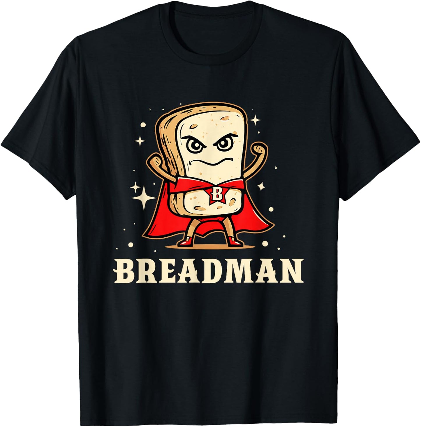 Funny Bread Bakers Humors Breadman Breadfather Baking Bread T-Shirt - T-Shirt | Black