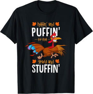 Huffin and Puffin for that Gravy and Stuffin or Turkey Trot T-Shirt - T-Shirt | Black