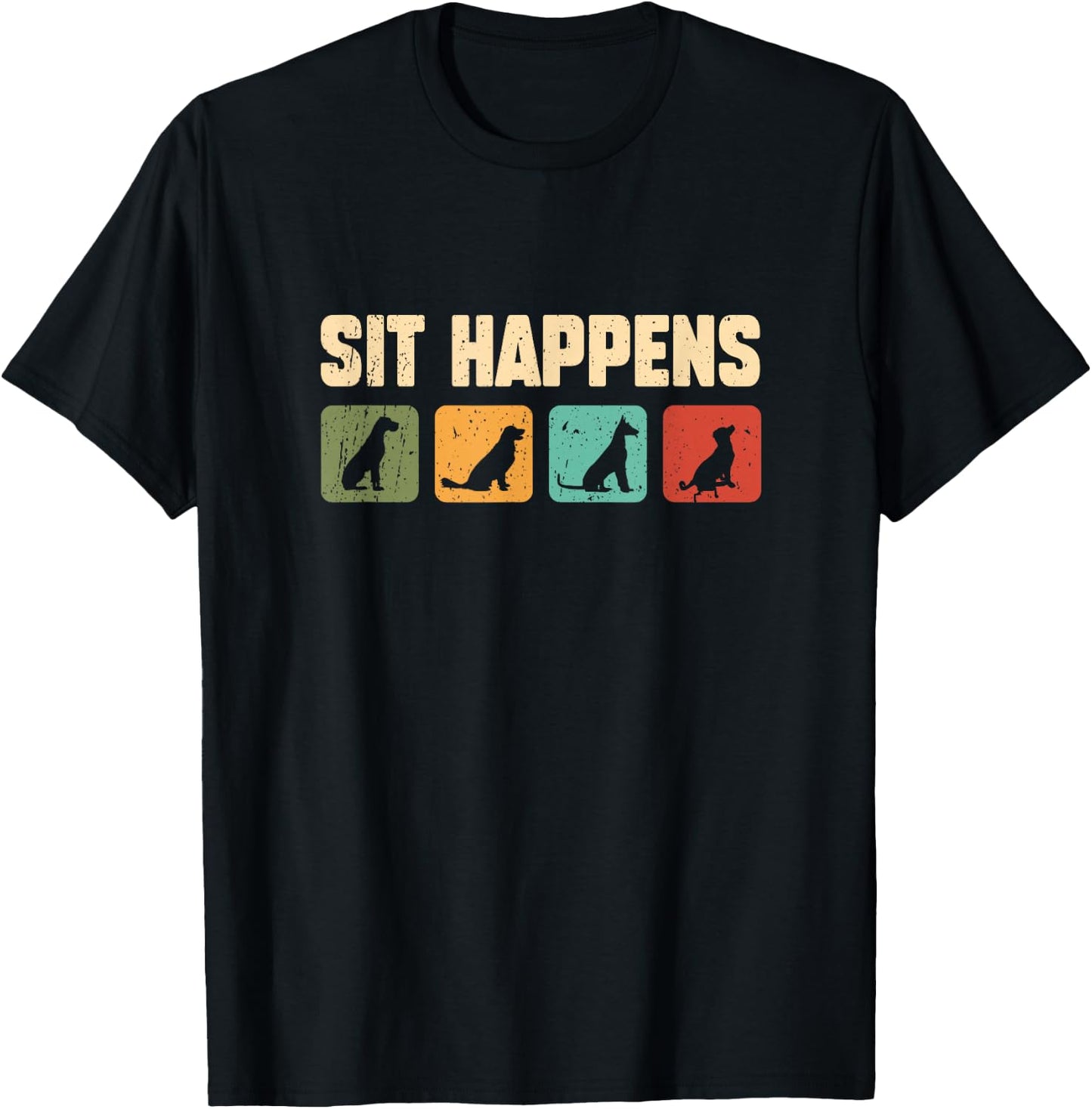 Sit Happens Cute Dogs Funny Dog Trainer T-Shirt - T-Shirt | Black