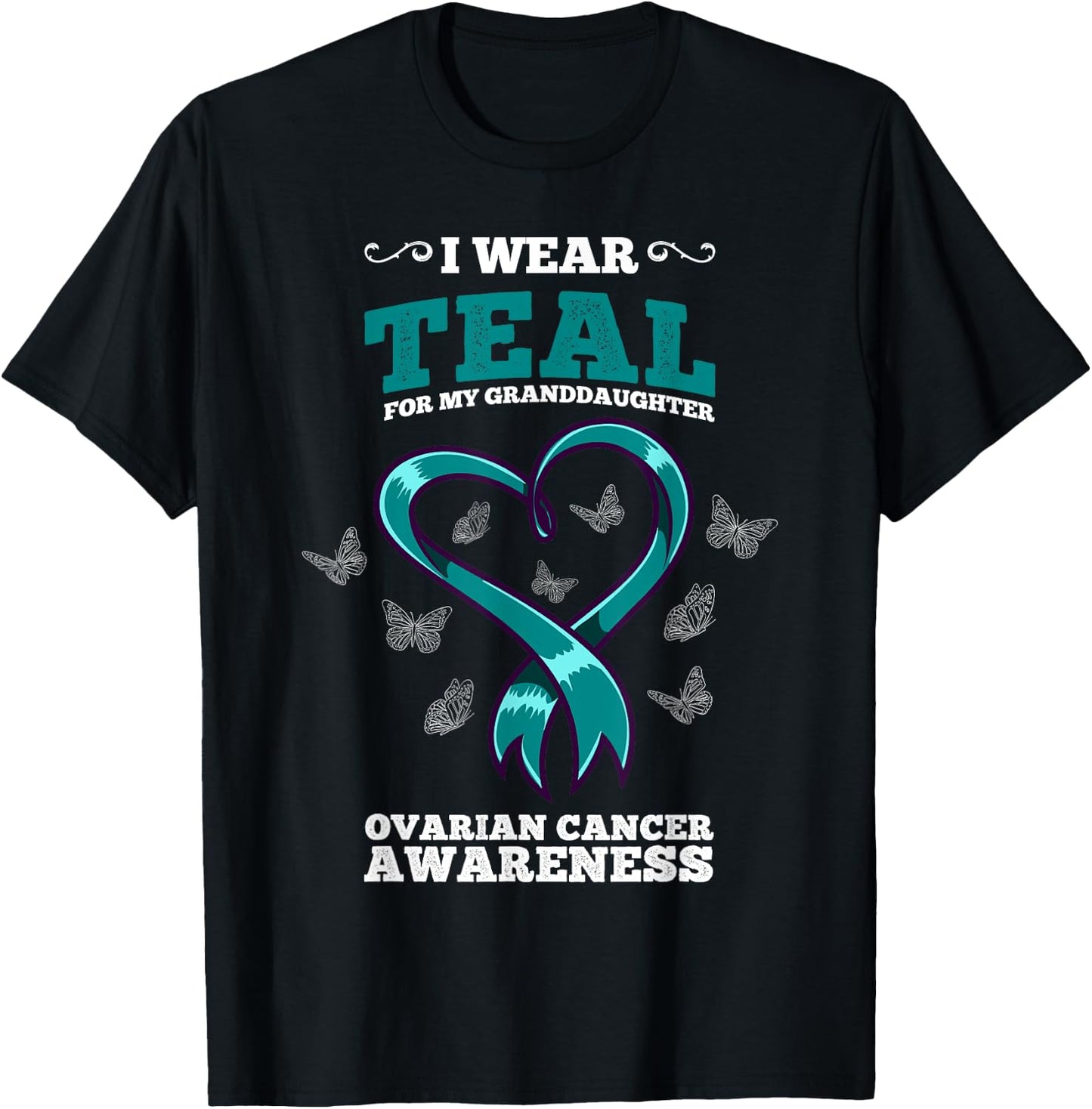 I Wear Teal For My Granddaughter Ovarian Cancer Awareness T-Shirt - T-Shirt | Black