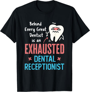 Exhausted Dental Receptionist Funny Dentist Front Office T-Shirt - T-Shirt | Black