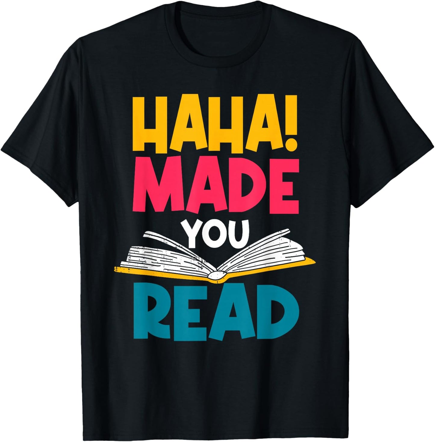 Haha! Made You Read Librarian Library Attendant Archivist T-Shirt - T-Shirt | Black