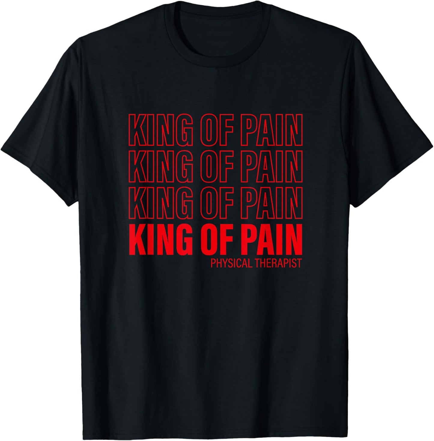 King Of Pain - PT Physical Therapist T-Shirt - T-Shirt | Black