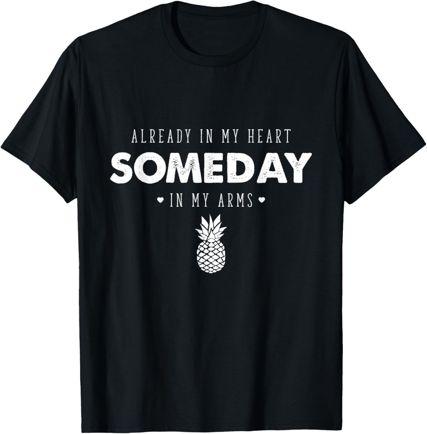 IVF Transfer Day Infertility Already in My Heart Pineapple T-Shirt - T-Shirt | Black