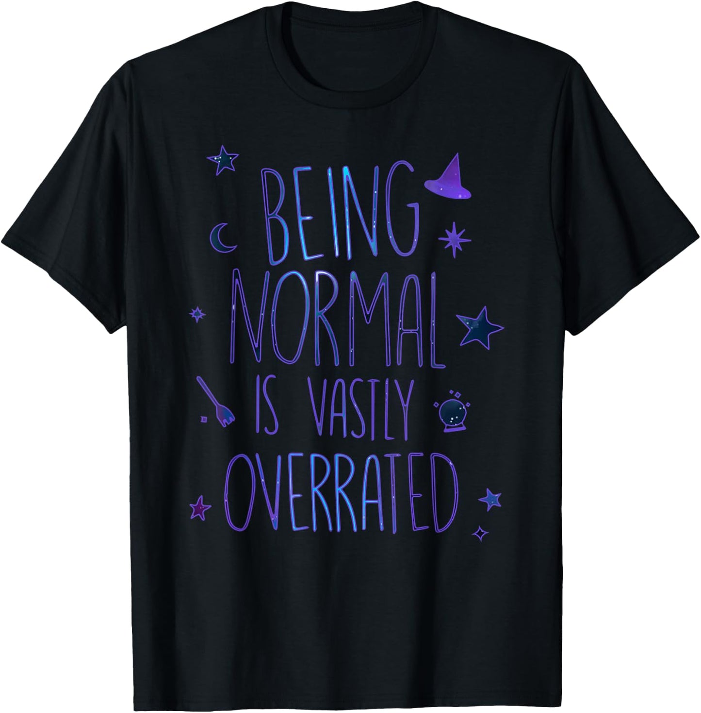 Being Normal Is Vastly Overrated Funny Halloween Costume T-Shirt - T-Shirt | Black