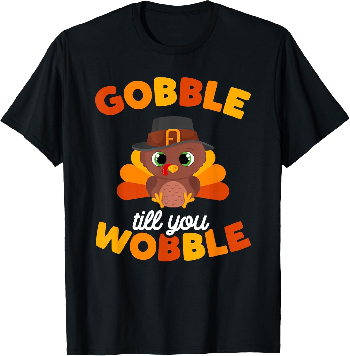 Thanksgiving Gobble Til You Wobble Turkey Day Kids Women Men T-Shirt - T-Shirt | Black
