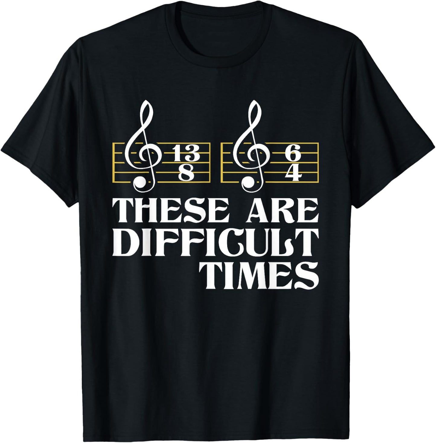 These Are Difficult Times - Classical Music Composer Teacher T-Shirt - T-Shirt | Black