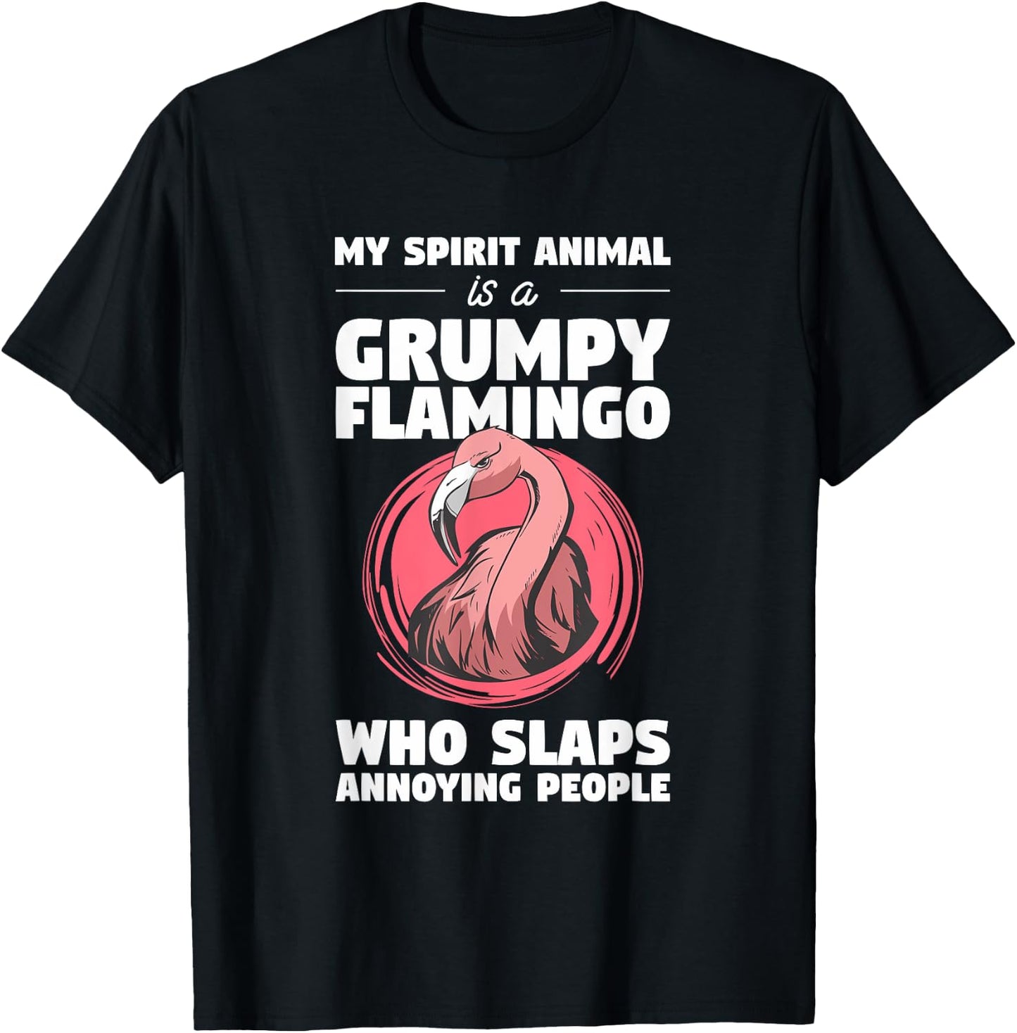 My Spirit Animal Is A Grumpy Flamingo Animal Humor Lover T-Shirt - T-Shirt | Black