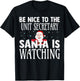 Be Nice To The Unit Secretary Santa Is Watching Christmas T-Shirt - T-Shirt | Black