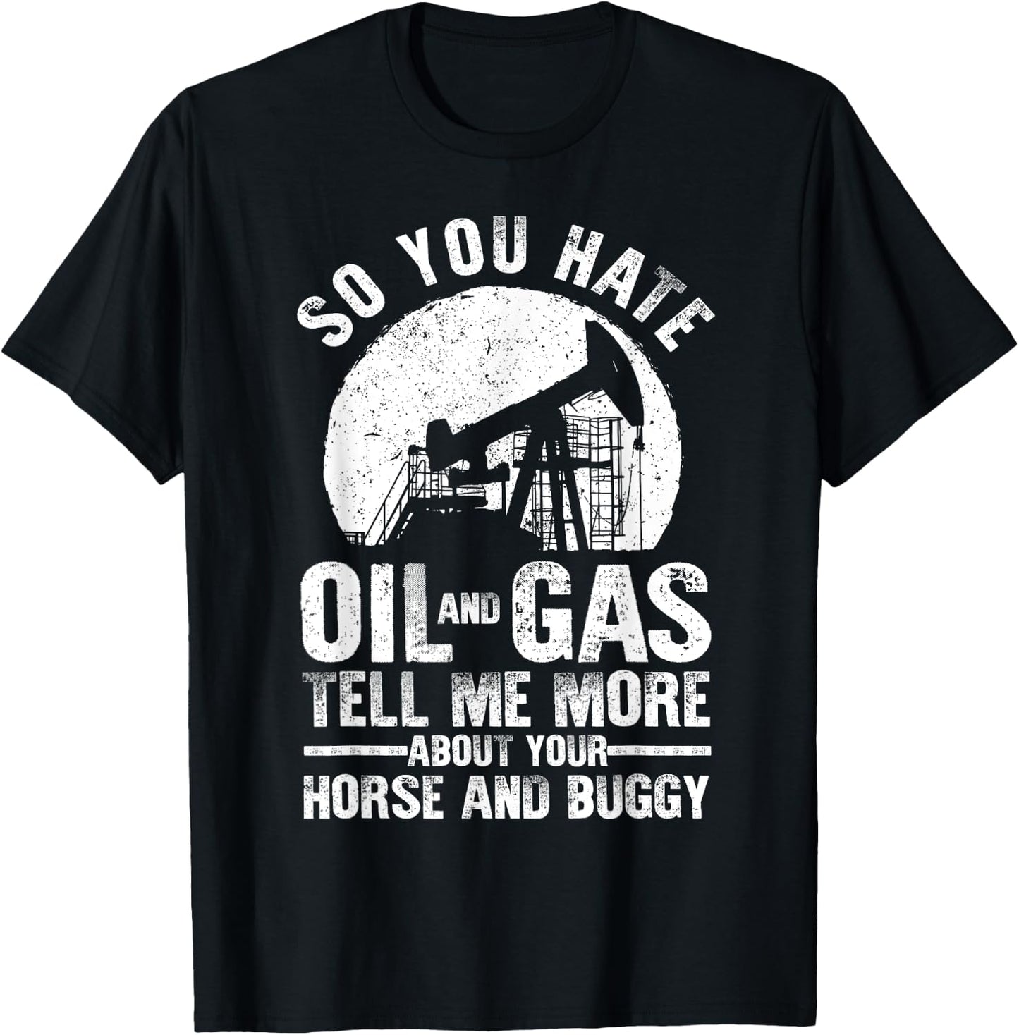 Funny Oilfield Art Dad Oil Rig Workers Roughnecks T-Shirt - T-Shirt | Black