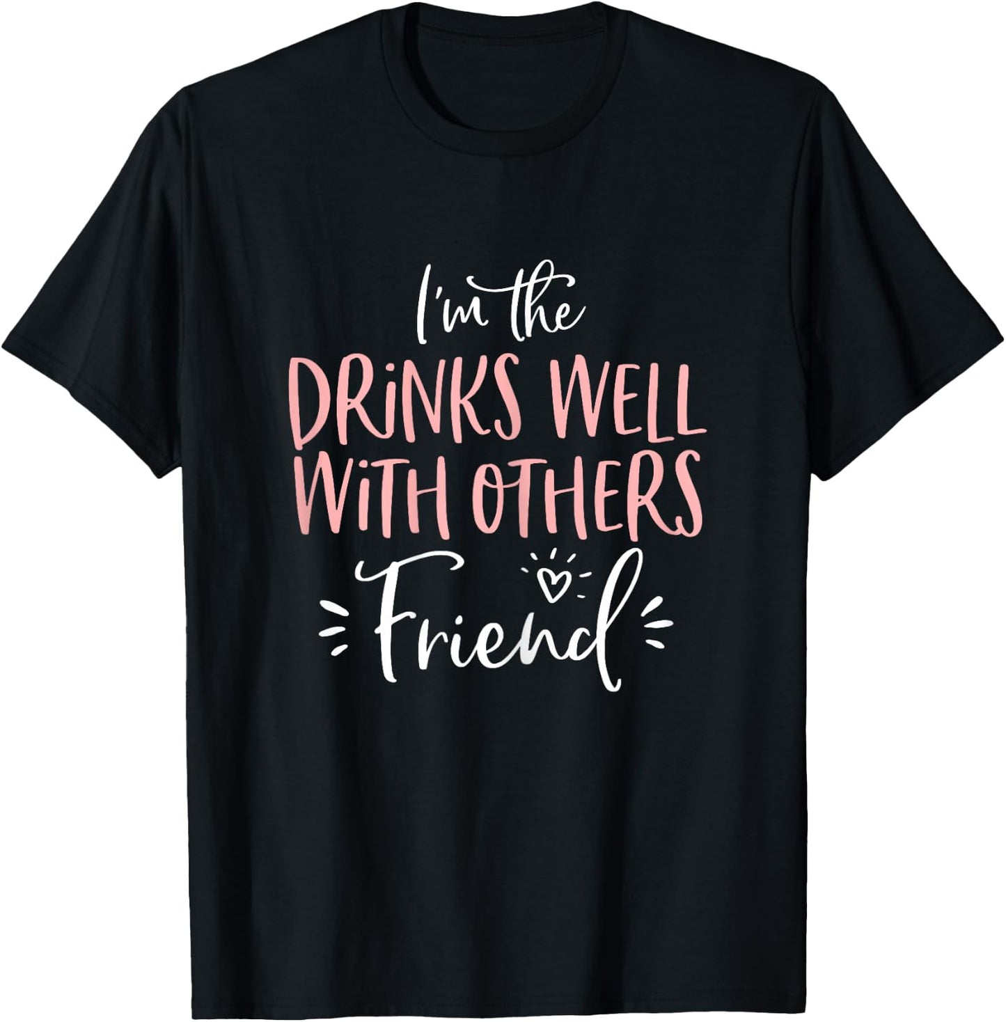 Drinks Well With Others Friend Matching Bachelorette Party T-Shirt - T-Shirt | Black