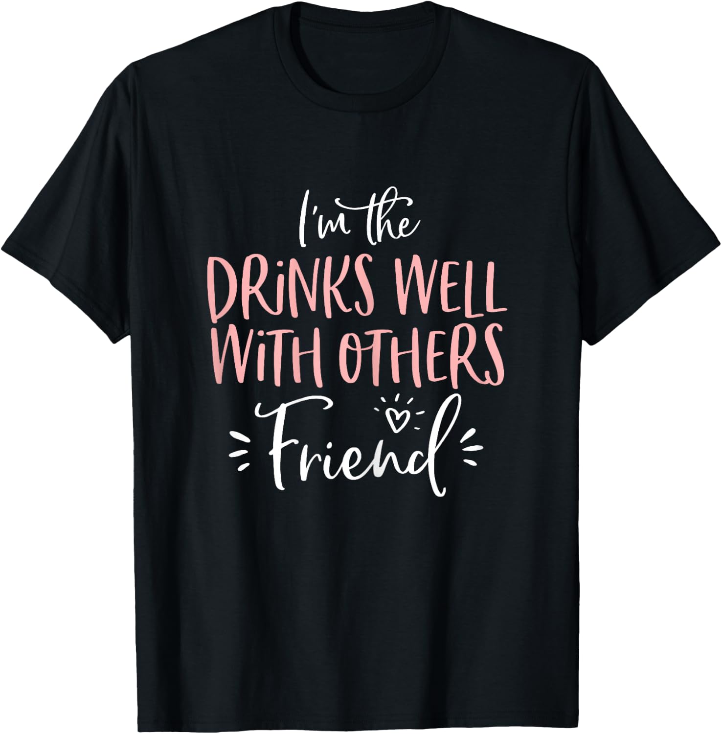 Drinks Well With Others Friend Matching Bachelorette Party T-Shirt - T-Shirt | Black