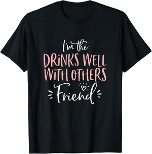 Drinks Well With Others Friend Matching Bachelorette Party T-Shirt - T-Shirt | Black