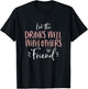 Drinks Well With Others Friend Matching Bachelorette Party T-Shirt - T-Shirt | Black