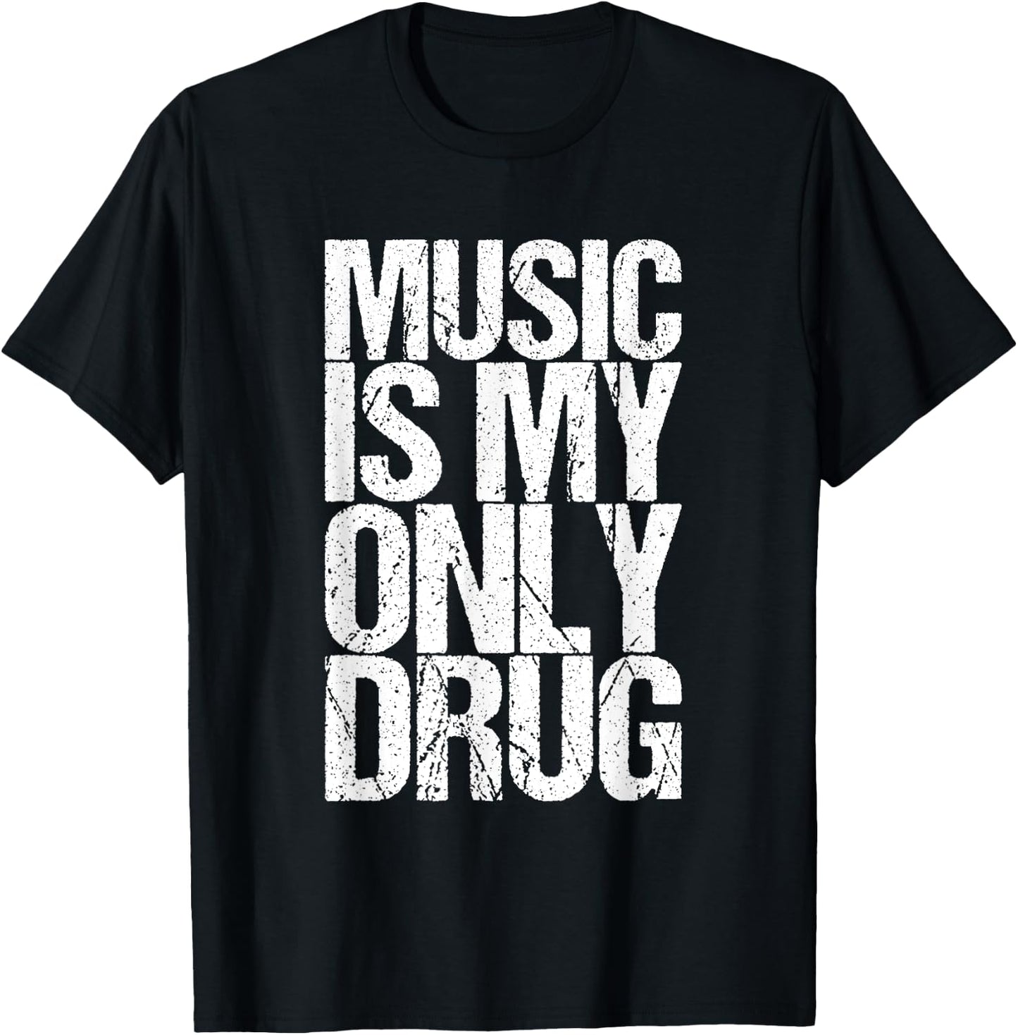 Music Is My Only Drug Funny T-Shirt - T-Shirt | Black