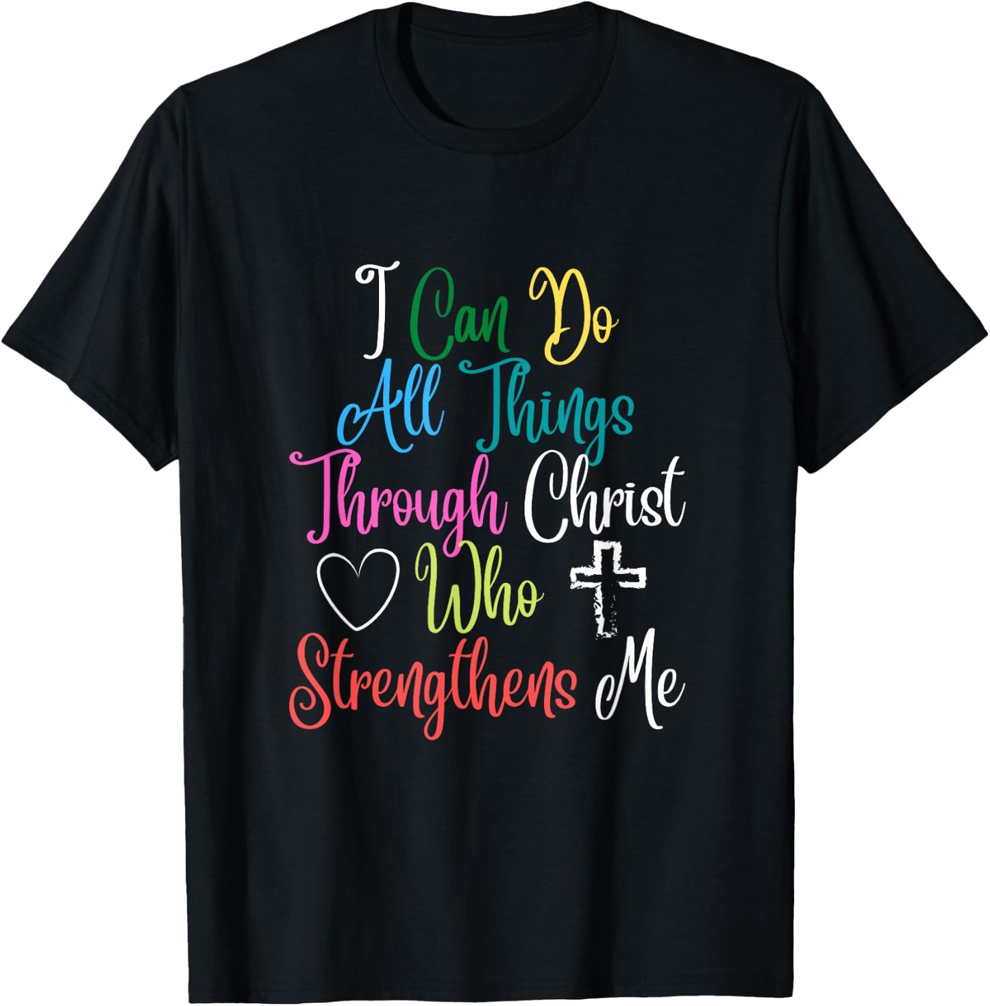 I Can Do All Things Through Christ Philippians 4:13 T-Shirt - T-Shirt | Black